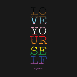 LOVE YOURSELF - PRIDE - _hydrus T-Shirt