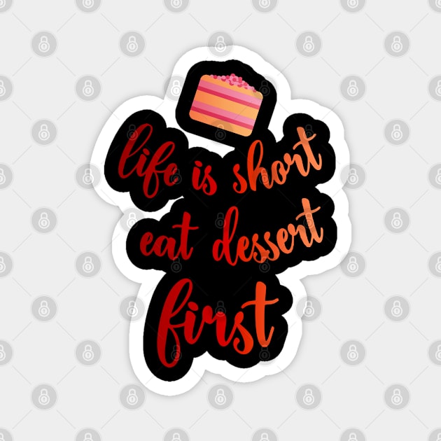 Eat dessert first Magnet by Ria_Monte