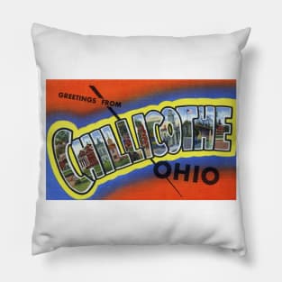 Greetings from Chillicothe, Ohio - Vintage Large Letter Postcard Pillow