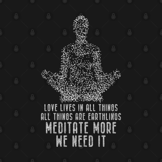 Meditation - Meditate More. We Need It by KC Happy Shop