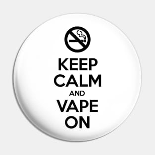 Keep Calm and Vape On Pin