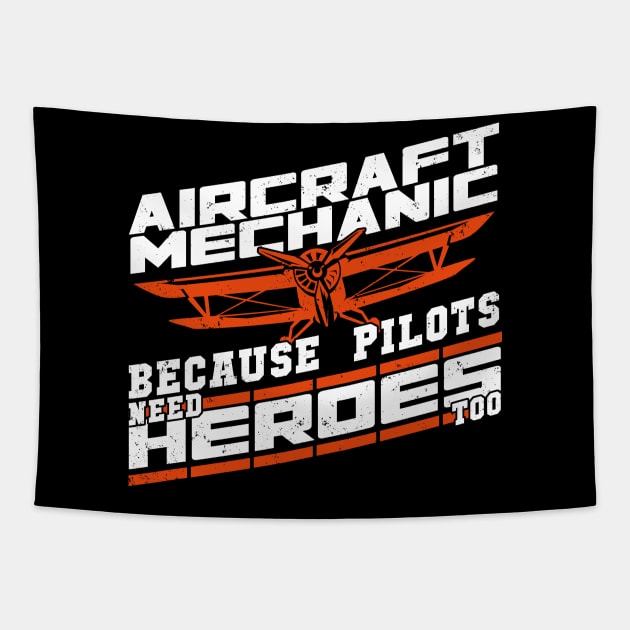 Aircraft Mechanic Because Pilots Need Heroes Too Tapestry by Dolde08