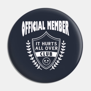 It Hurts all over club Pin