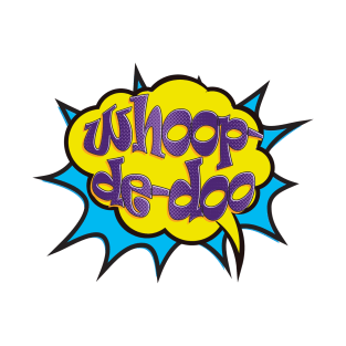 Whoop De Doo Comic Pop Art Speech Bubble T-Shirt