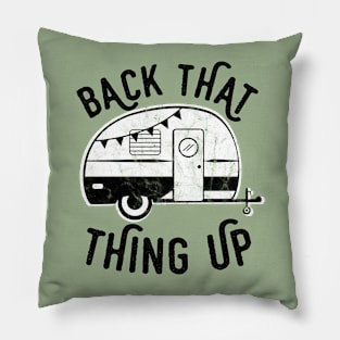 Back That Thing Up Funny Camping Pillow