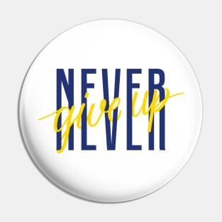 never give up Pin