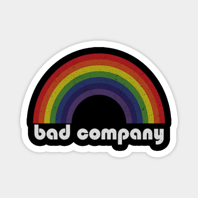 Bad Company | Rainbow Vintage Magnet by Arthadollar