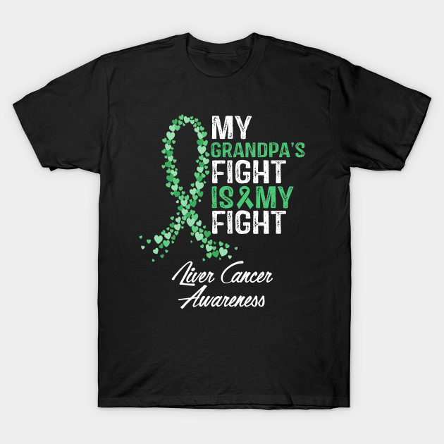 Discover Liver Cancer Awareness My Grandpa's Fight Is My Fight - Liver Cancer Awareness - T-Shirt