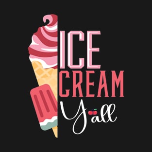 Ice Cream Y'all T-Shirt