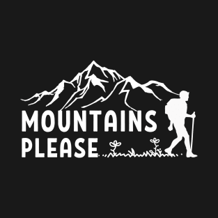 Mountains please - Family Camp T-Shirt