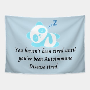 You haven’t been tired until you’ve been Autoimmune Disease tired (Light Aqua) Tapestry