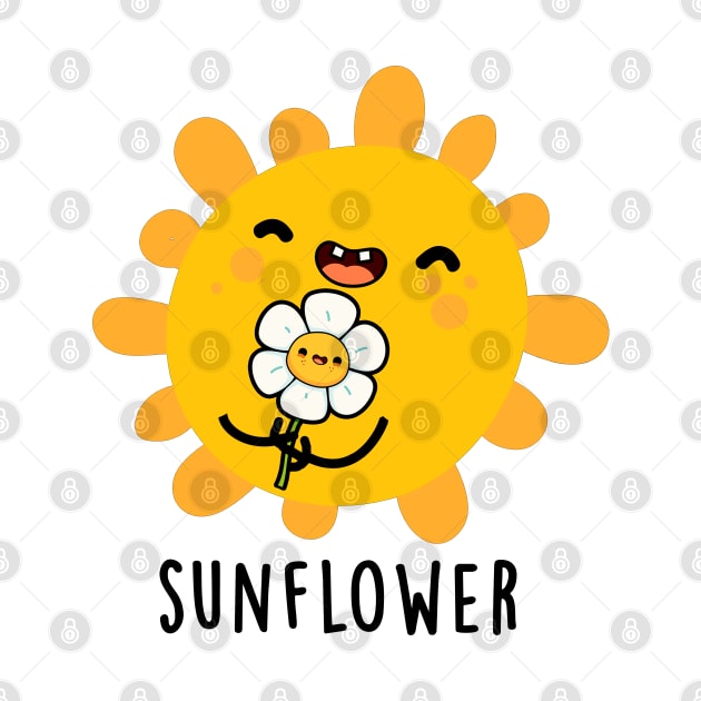 Sunflower Cute Sun And Flower Pun by punnybone