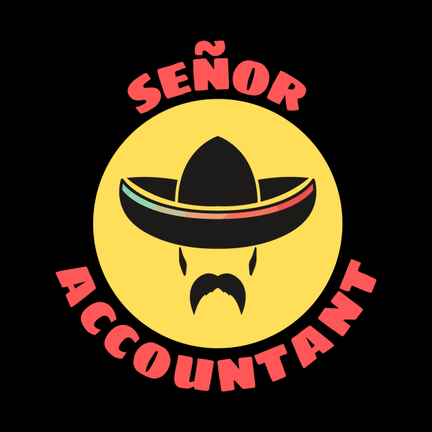 Señor Accountant | Accountant Pun by Allthingspunny