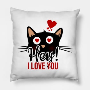 Hey i love you, black cat Pillow