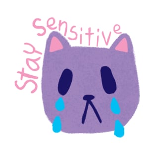 Stay Sensitive T-Shirt