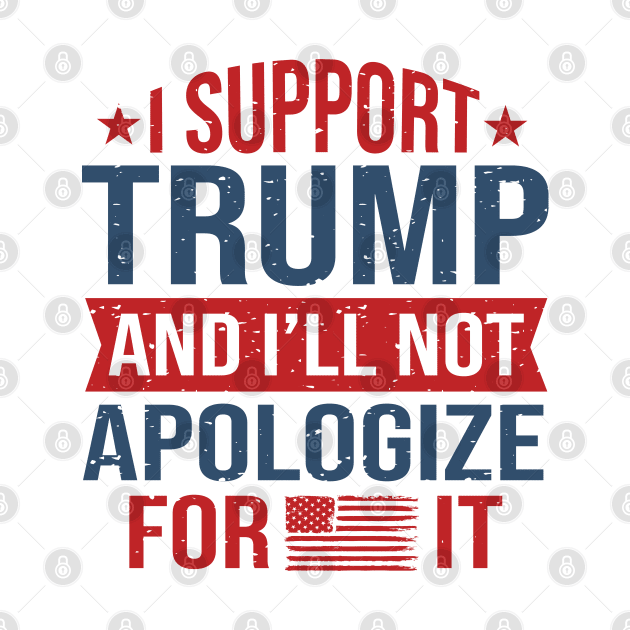 I support Trump and I will not apologize for it by Dylante