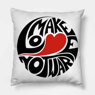 Make Love Not War Pillow