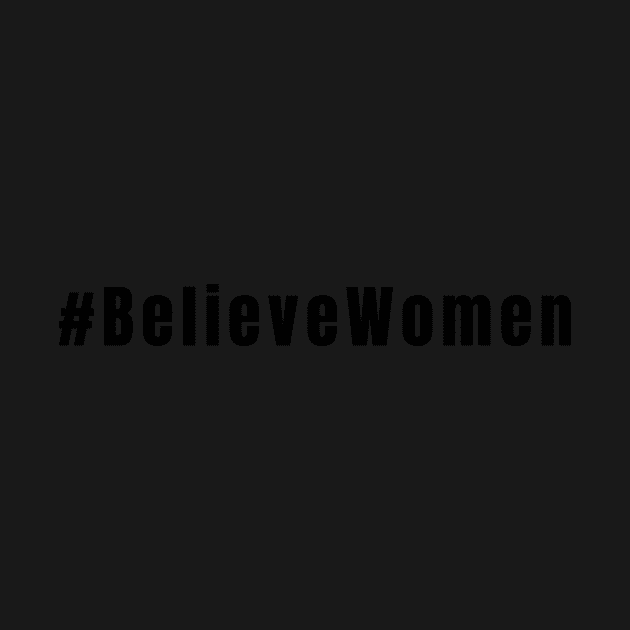 Believe Women Me Too Movement Equal Rights by gillys