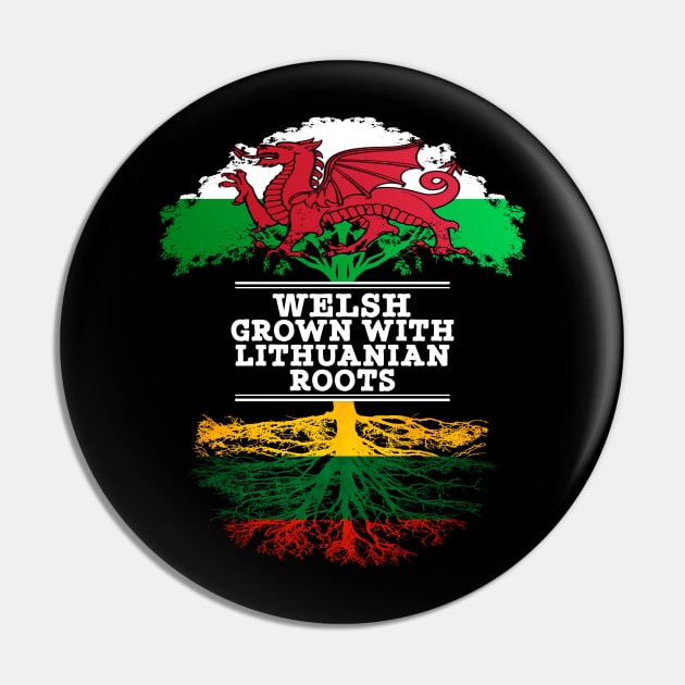 Welsh Grown With Lithuanian Roots - Gift for Lithuanian With Roots From Lithuania Pin by Country Flags