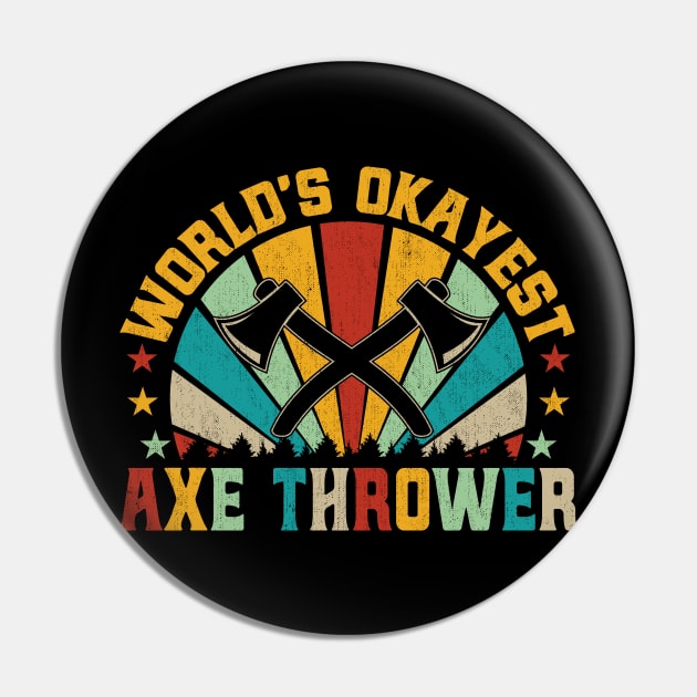 Vintage Style World's Okayest Axe Thrower Throwing Lover Pin by Pizzan
