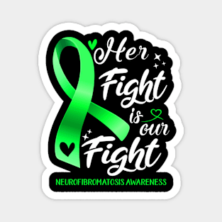 Neurofibromatosis Awareness HER FIGHT IS OUR FIGHT Magnet