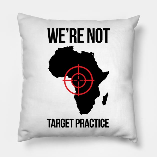 We're Not Target Practice Pillow by UrbanLifeApparel