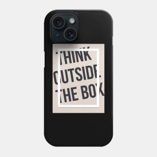 Think outside the box Phone Case