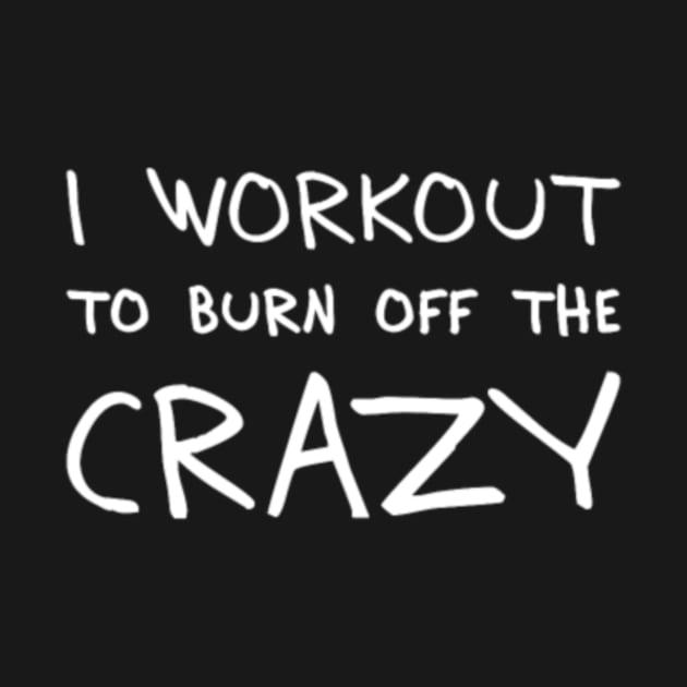 I Workout To Burn Off The Crazy Gnfrp by LailaLittlerwm