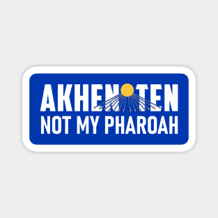 Not My Pharoah (blue) Magnet