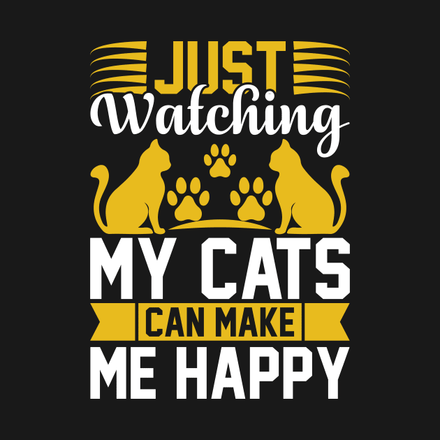 Just Watching My Cats Can Make Me Happy T Shirt For Women Men by Xamgi