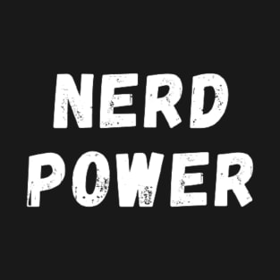 Nerd Power - Power to the Nerd T-Shirt