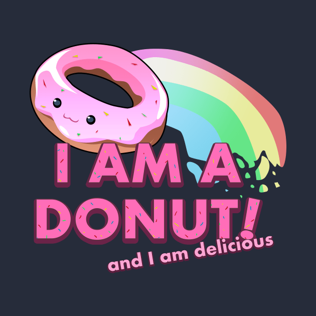 I am a Donut! And I am delicious by Binoftrash