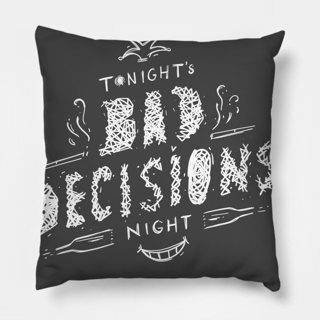 Bad Decisions Night Pillow by linesonstuff