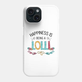 Happiness Is Being A Lolli Wildflowers Valentines Mothers Day Phone Case