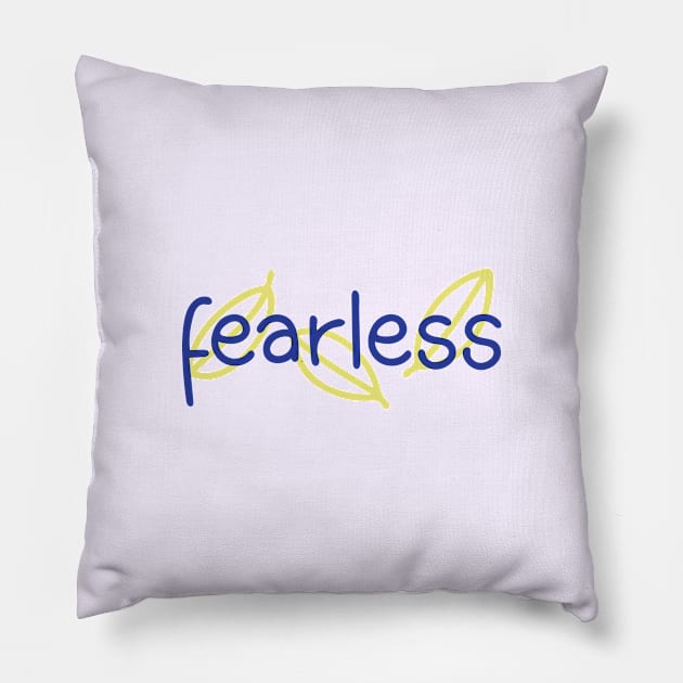 Fearless - Digitally Handwritten Graphic GC-097 Pillow by GraphicCharms