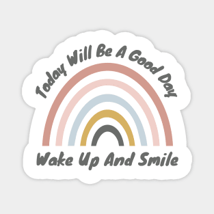 Today Will Be A Good Day, Wake Up And Smile. Retro Typography Motivational and Inspirational Quote Magnet