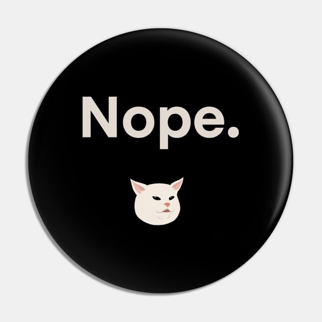 Nope | Cat | Cute | Funny | Memes | Gift | Pin by WiseCat