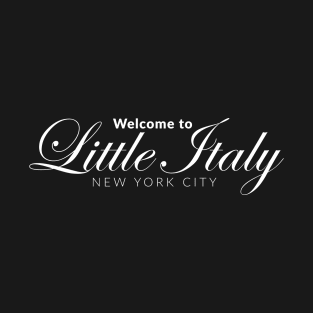 Welcome to Little Italy, New York T-Shirt