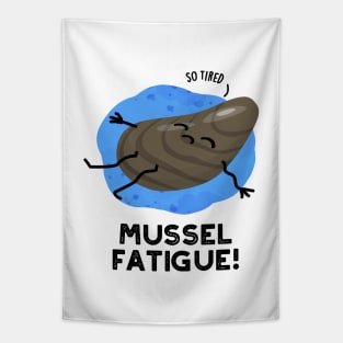 Mussel Fatigue Funny Animal Muscle Pun Tapestry