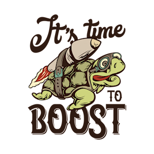 It's time to boost T-Shirt