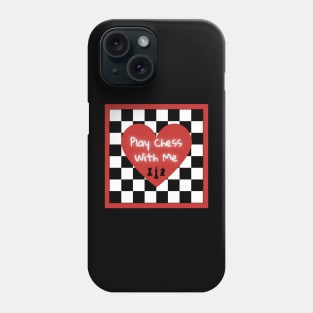 Play Chess With Me Phone Case