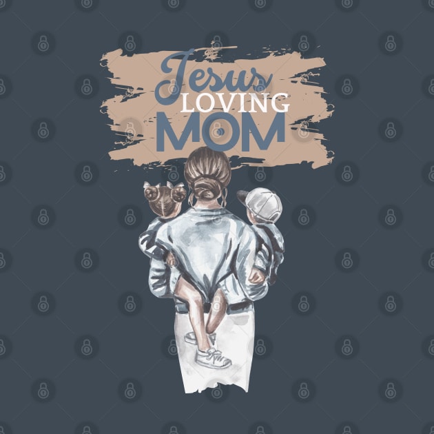 Jesus loving Mom by Kikapu creations