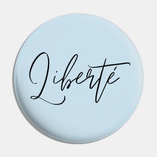 Freedom in french - Liberté Pin