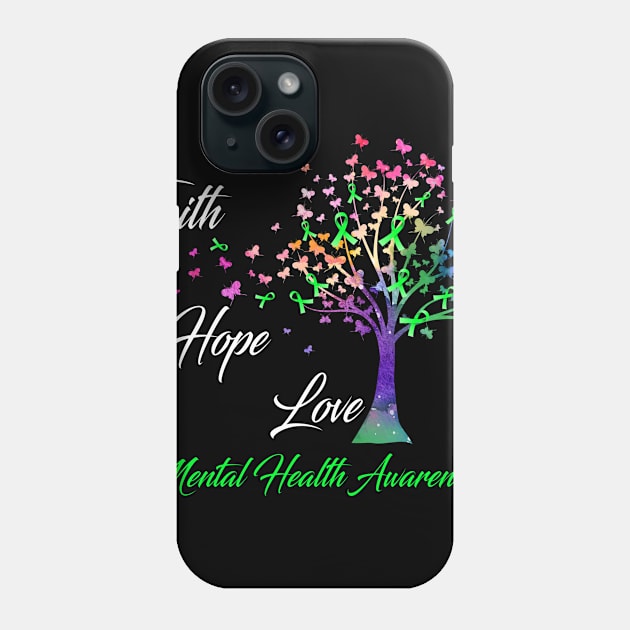 Faith Hope Love Mental Health Awareness Support Mental Health Warrior Gifts Phone Case by ThePassion99