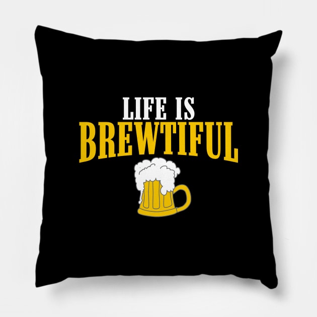 Life is brewtiful Pillow by captainmood