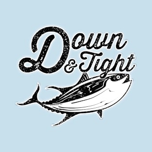 Down & Tight Tuna Fishing T-Shirt