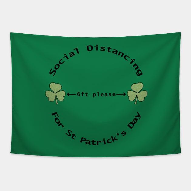 Social Distancing for St Patricks Day 6 feet Tapestry by ellenhenryart