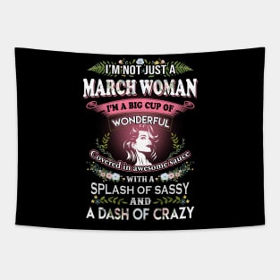 I'm Not Just A March Woman I'm A Big Cup Of Wonderful Tapestry