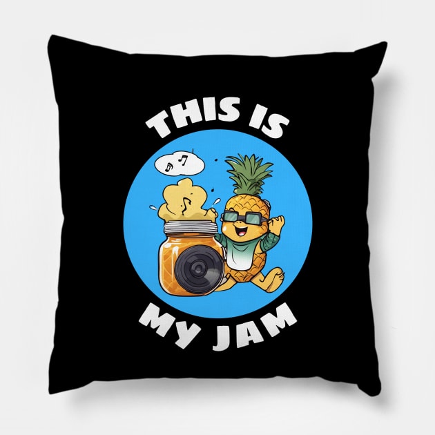 This Is My Jam | Jam Pun Pillow by Allthingspunny