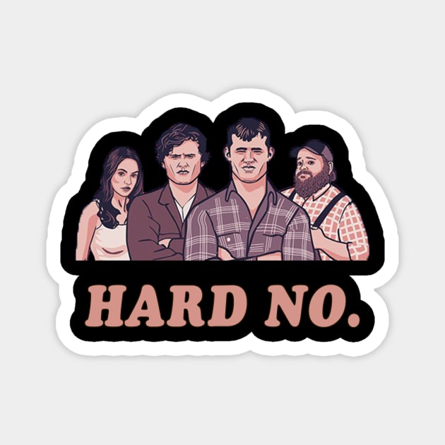 Hard No - Letterkenny Parody Magnet by AmandaPandaBrand